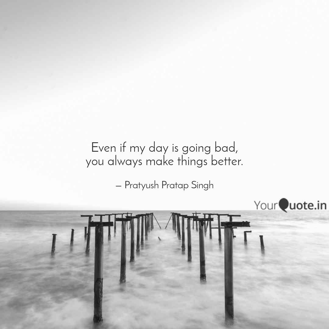 Download You Always Make My Day Quotes Nomer 17