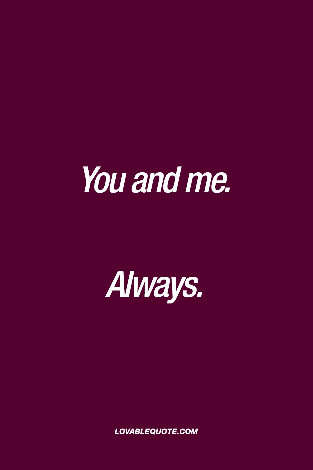 You And Me Quotes - KibrisPDR