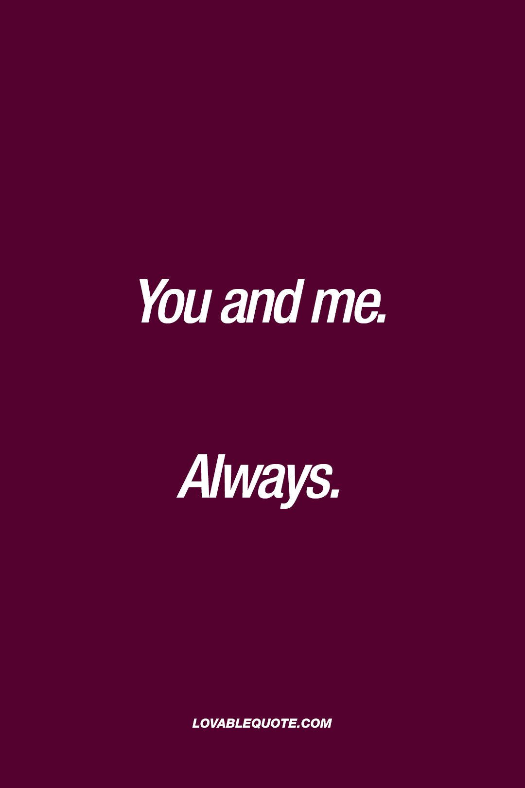 You And Me Quotes Love - KibrisPDR