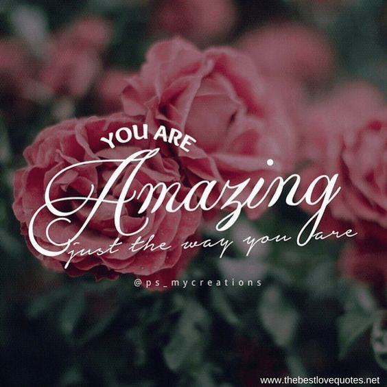 Detail You Are Amazing Just The Way You Are Quotes Nomer 47