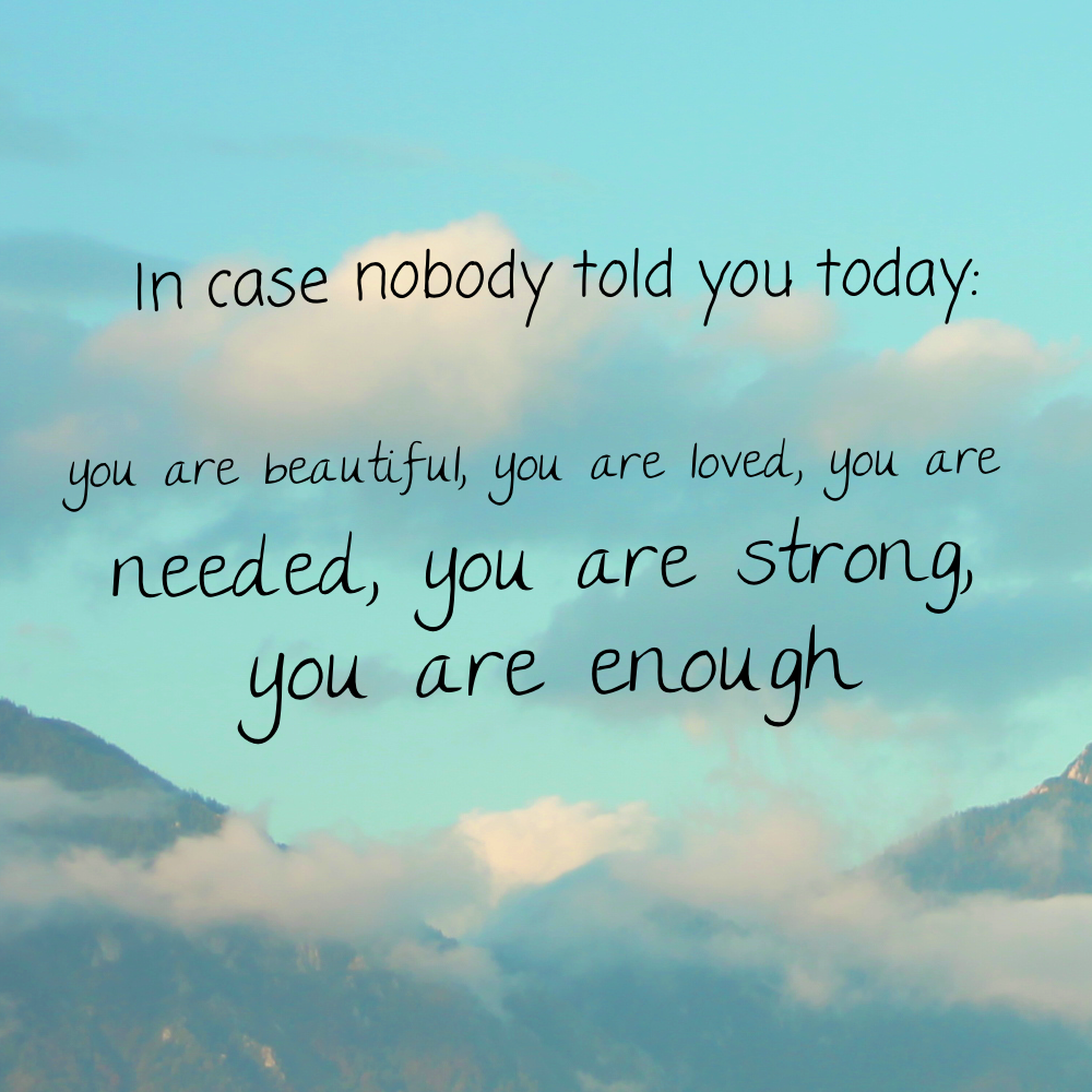 Detail You Are Enough Quotes Nomer 2