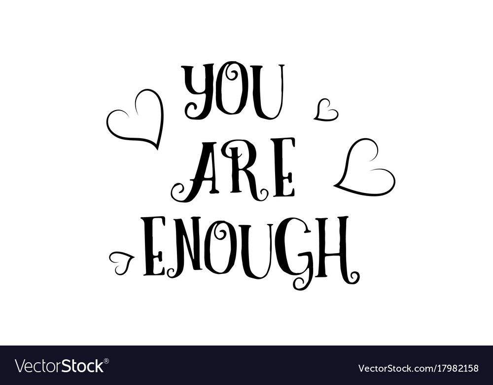 Detail You Are Enough Quotes Nomer 24