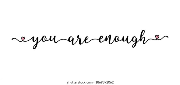 Detail You Are Enough Quotes Nomer 37