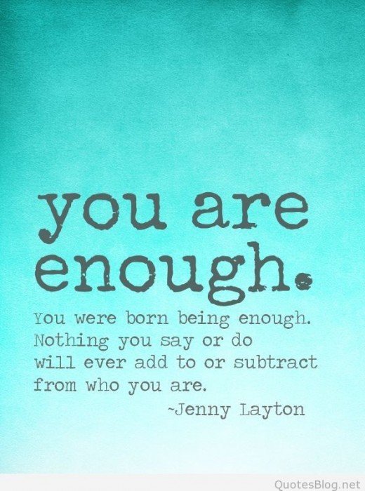 Detail You Are Enough Quotes Nomer 5