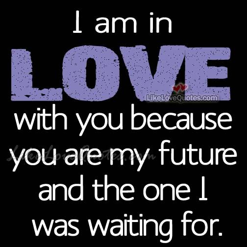 You Are My Future Quotes - KibrisPDR