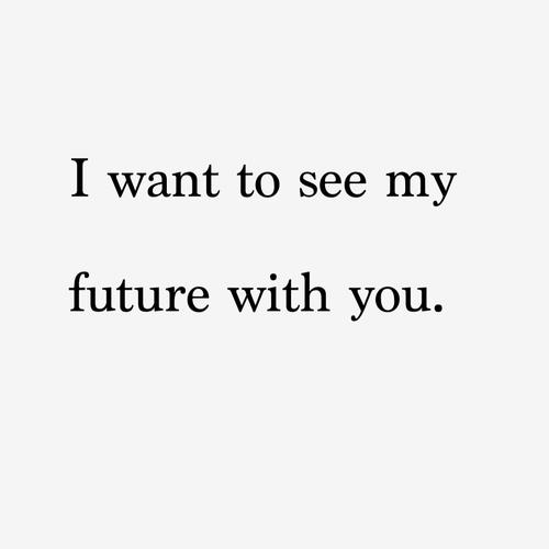 Detail You Are My Future Quotes Nomer 13