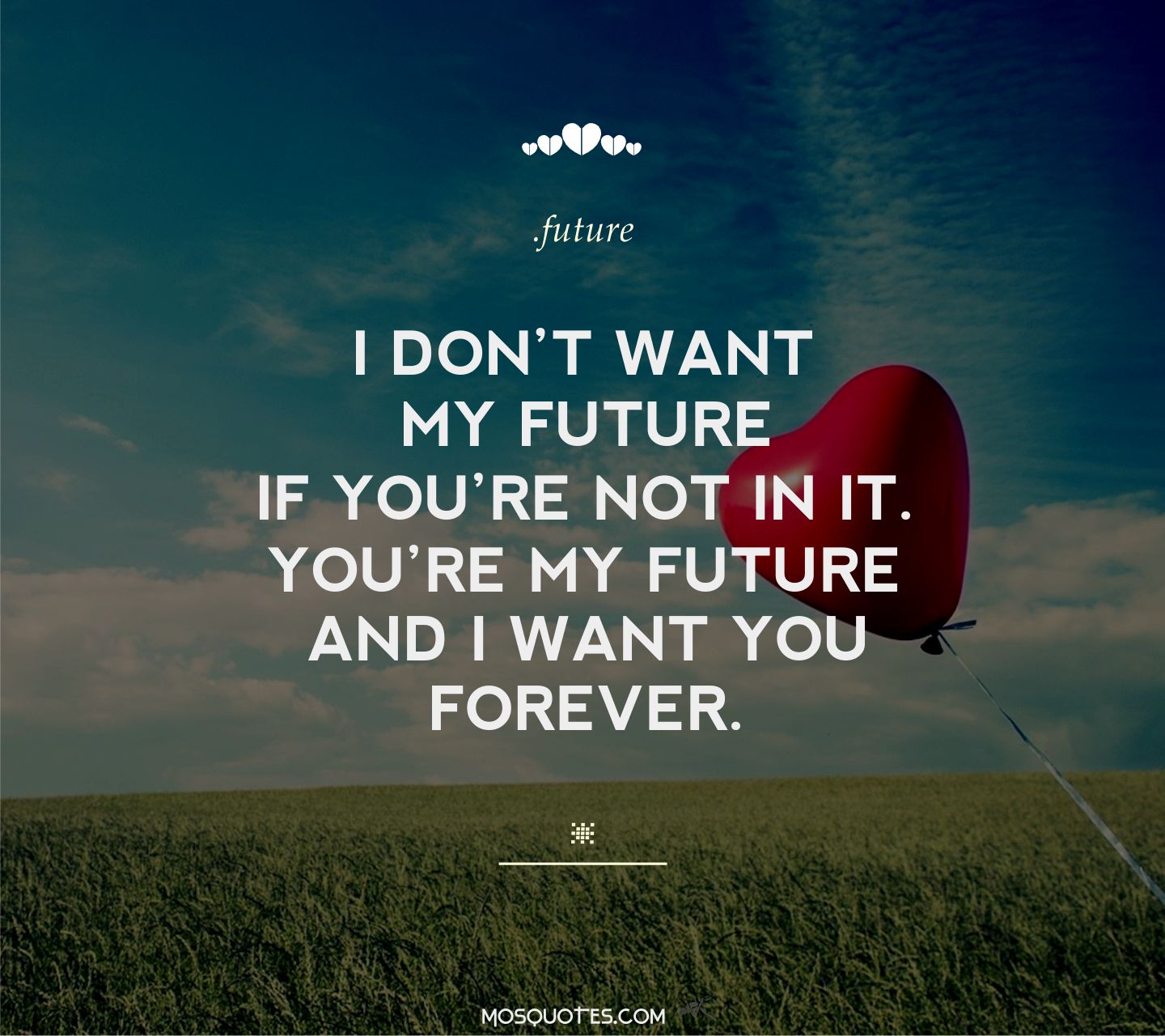 Detail You Are My Future Quotes Nomer 5