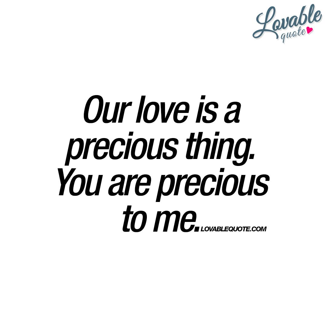 Detail You Are Precious Quotes Nomer 7