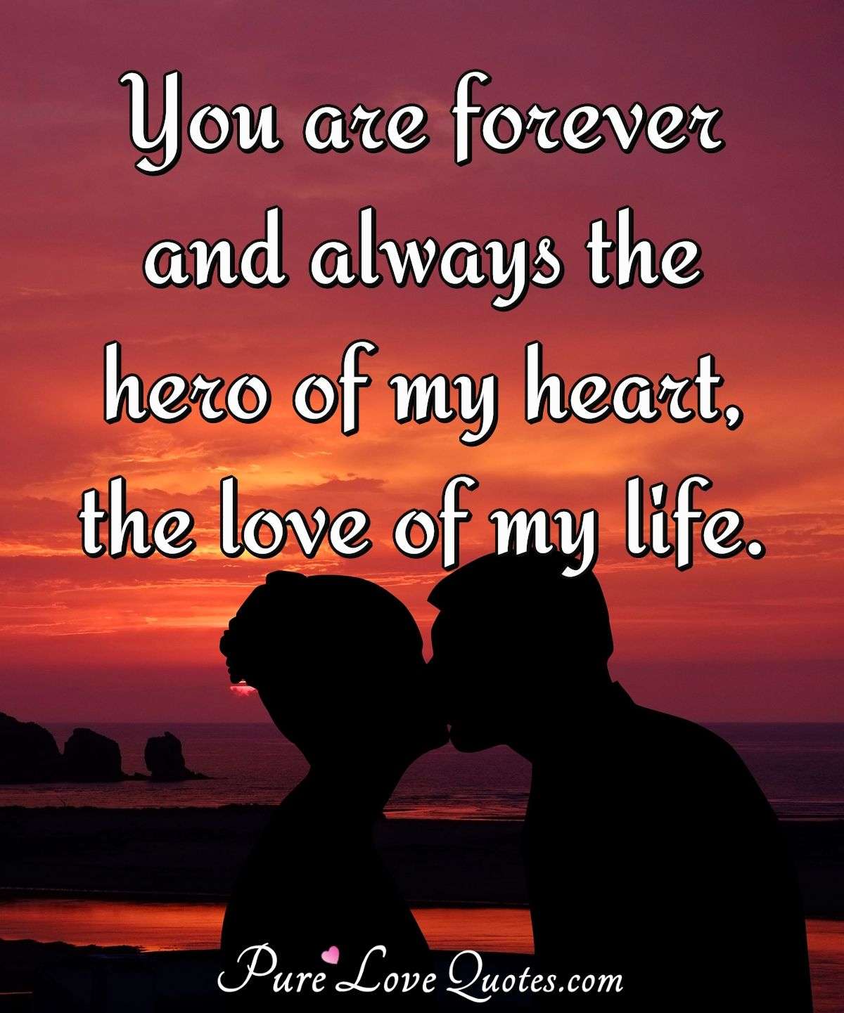 Detail You Are The Love Of My Life Quotes Nomer 16
