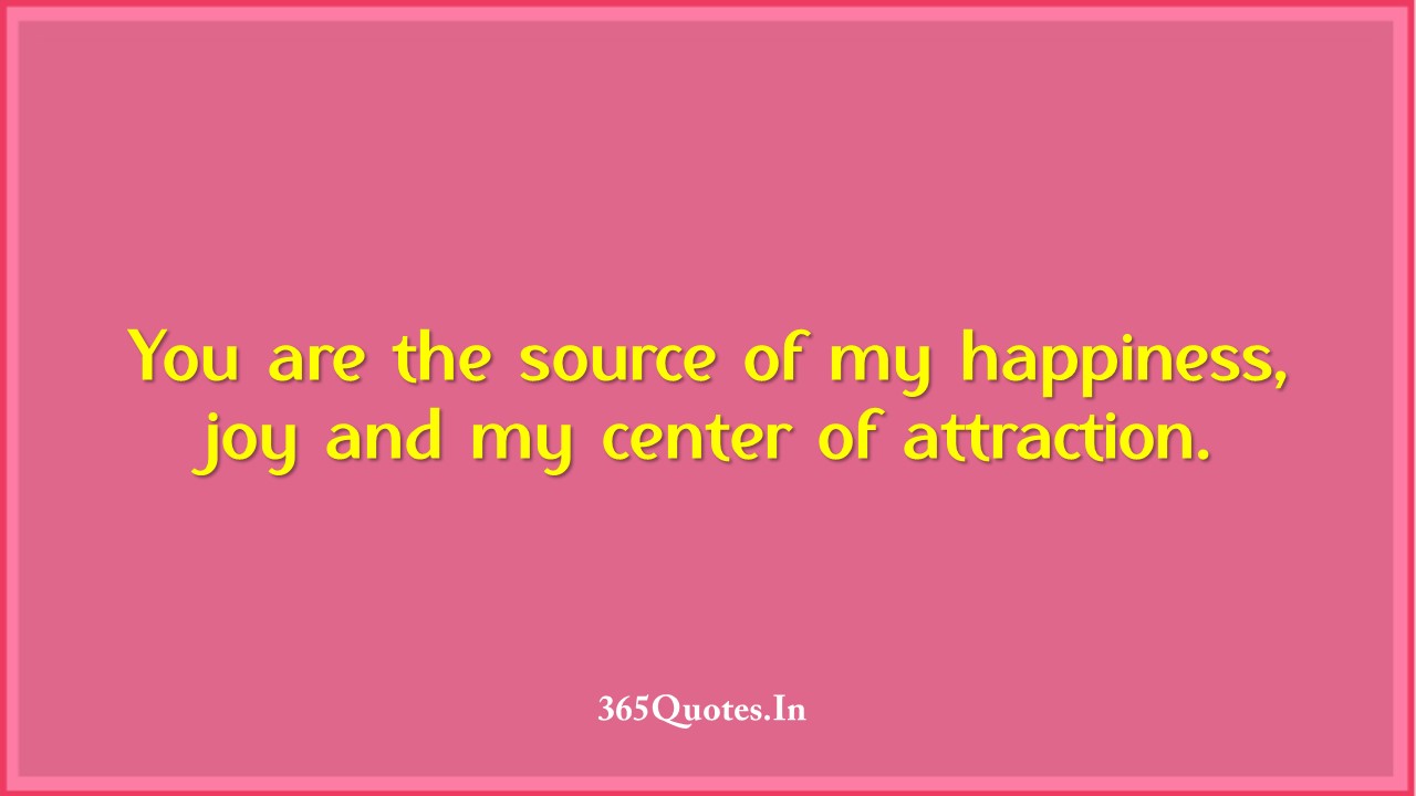 You Are The Source Of My Joy Quotes - KibrisPDR