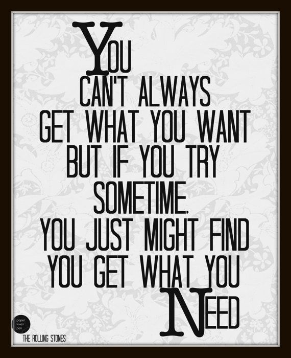 Detail You Can T Always Get What You Want Quotes Nomer 16