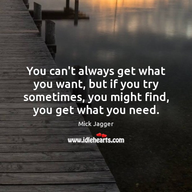 Detail You Can T Always Get What You Want Quotes Nomer 17