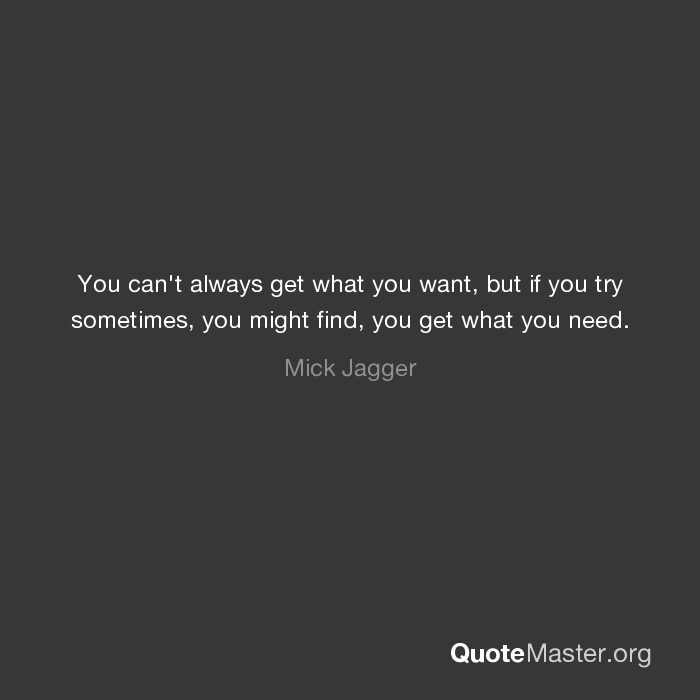 Detail You Can T Always Get What You Want Quotes Nomer 18