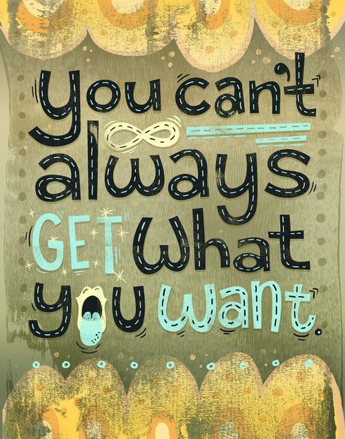 Detail You Can T Always Get What You Want Quotes Nomer 29
