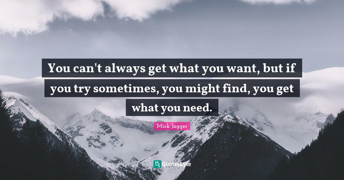 Detail You Can T Always Get What You Want Quotes Nomer 37