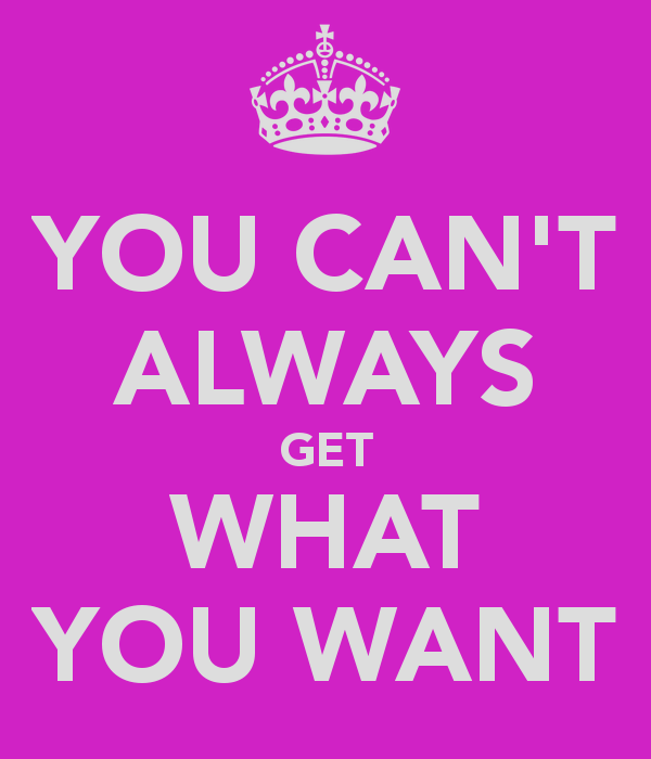 Detail You Can T Always Get What You Want Quotes Nomer 42