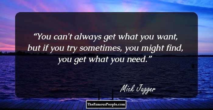 Detail You Can T Always Get What You Want Quotes Nomer 44