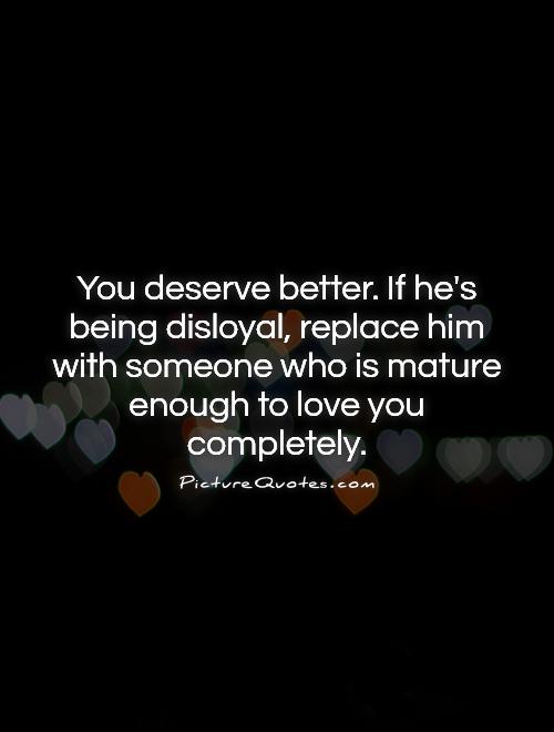 Detail You Deserve Better Quotes Nomer 54