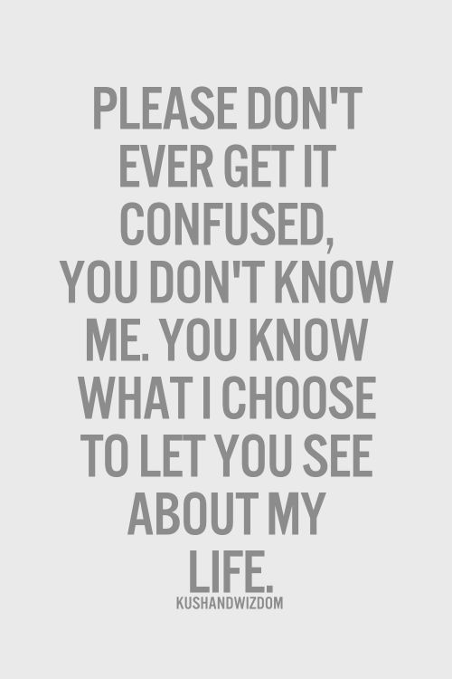 You Don T Know Me Quotes And Sayings - KibrisPDR