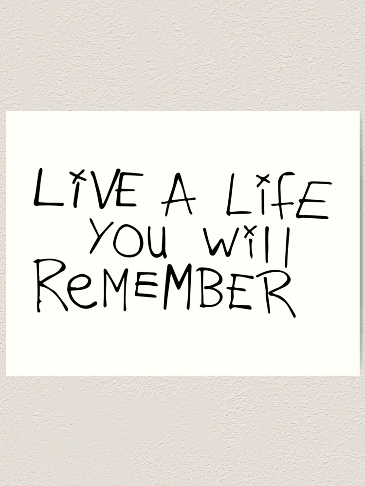 Detail So Live A Life You Will Remember Nomer 14