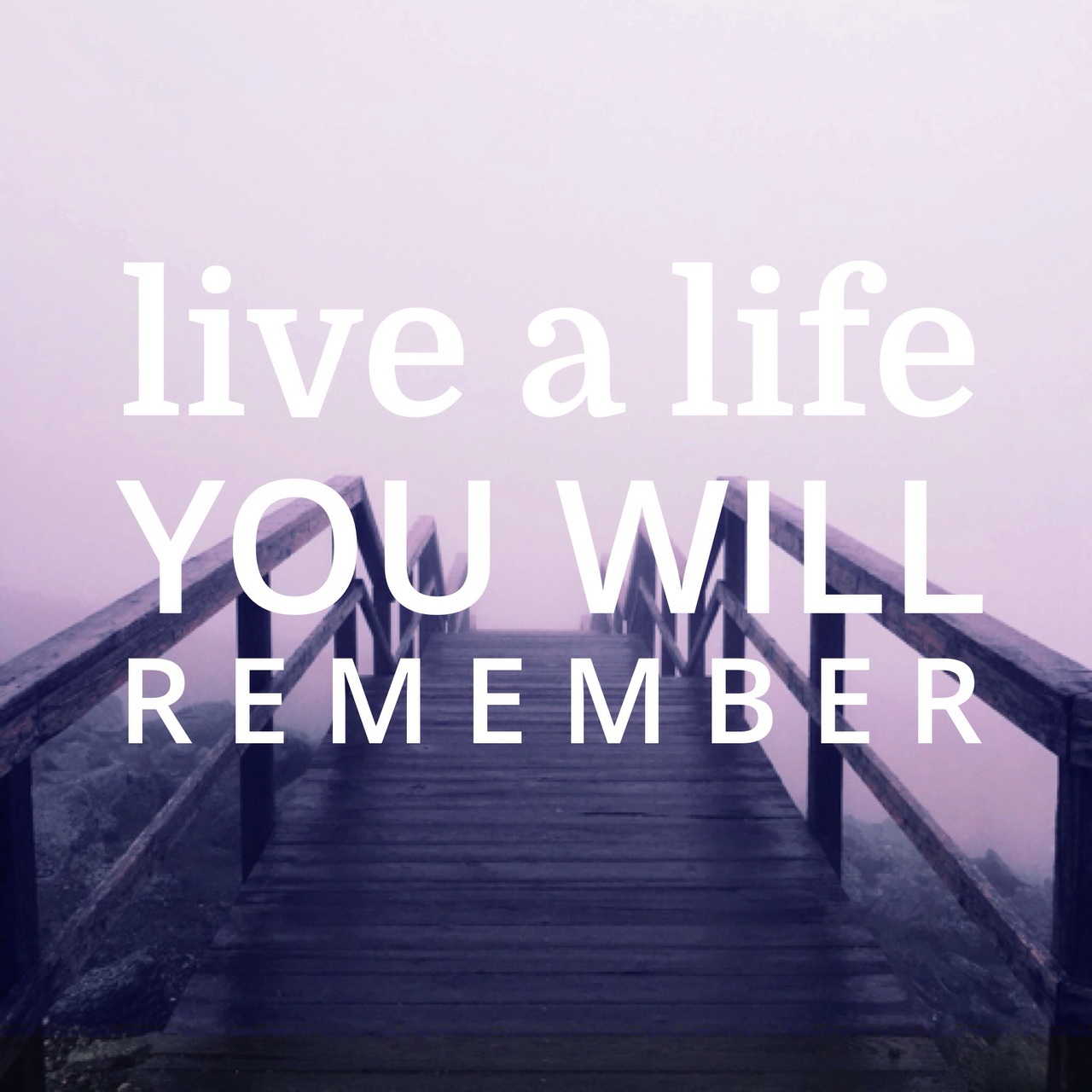 Detail So Live A Life You Will Remember Nomer 56