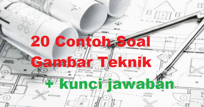 Soal Gambar Teknik Otomotif - KibrisPDR