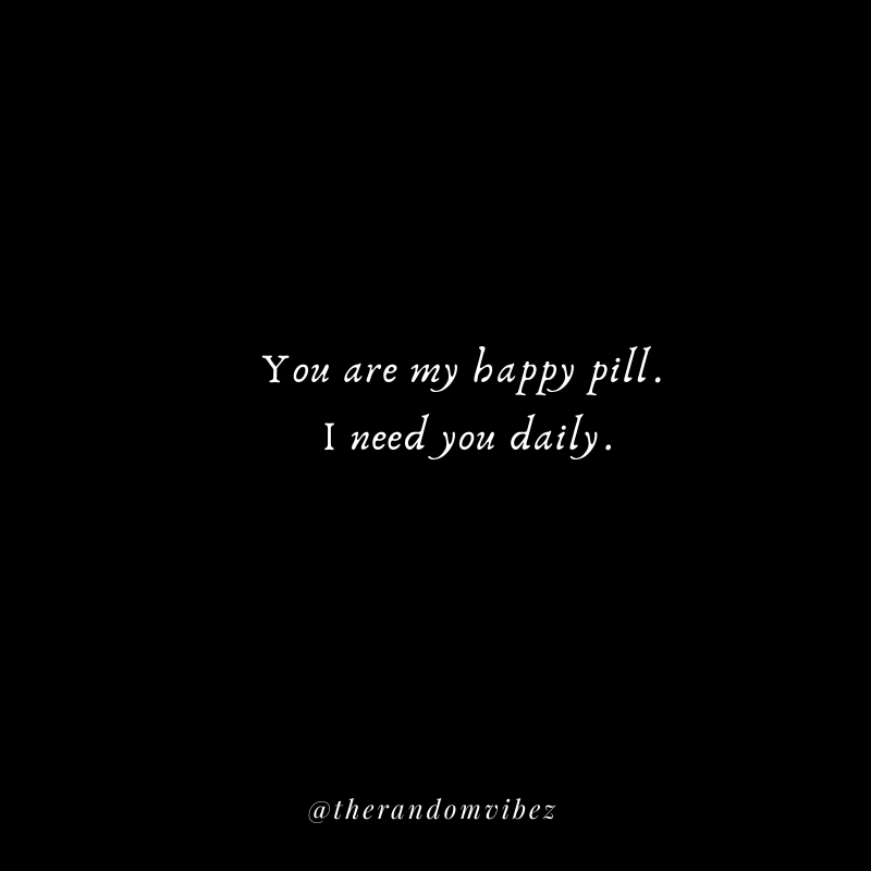 You Re My Happy Pill Quotes - KibrisPDR