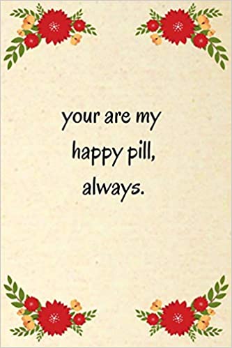Detail You Re My Happy Pill Quotes Nomer 39