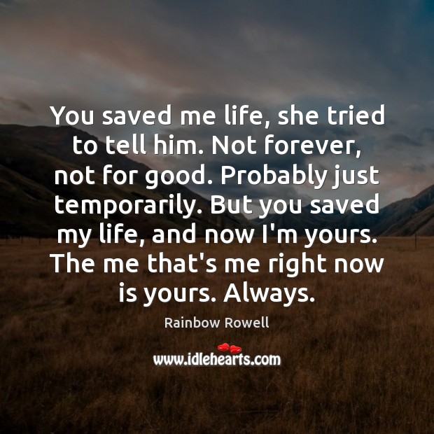 Detail You Saved My Life Quotes Nomer 11