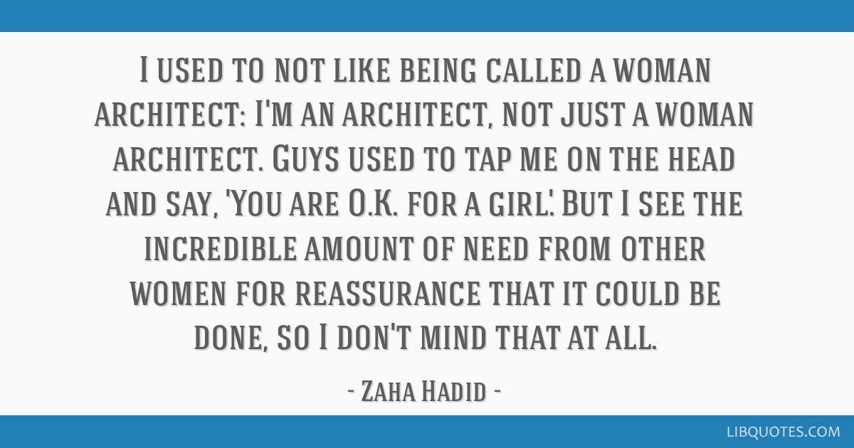 Detail Zaha Hadid Quotes Nomer 43