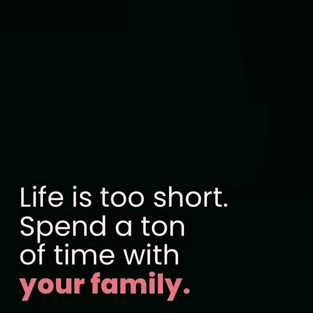 Detail Spend Time With Your Family Quotes Nomer 36