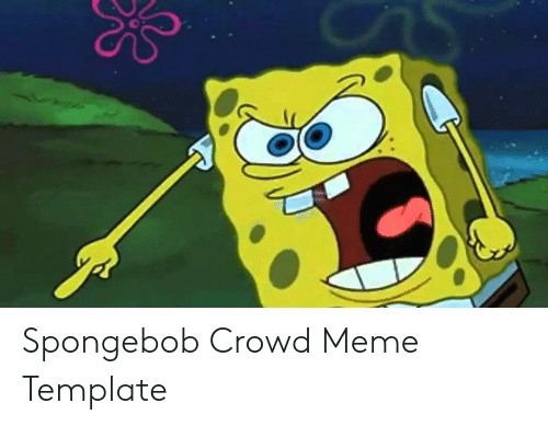 Detail Spongebob Crowd Meme Template Nomer 30