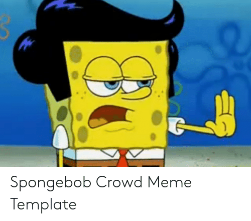 Detail Spongebob Crowd Meme Template Nomer 40
