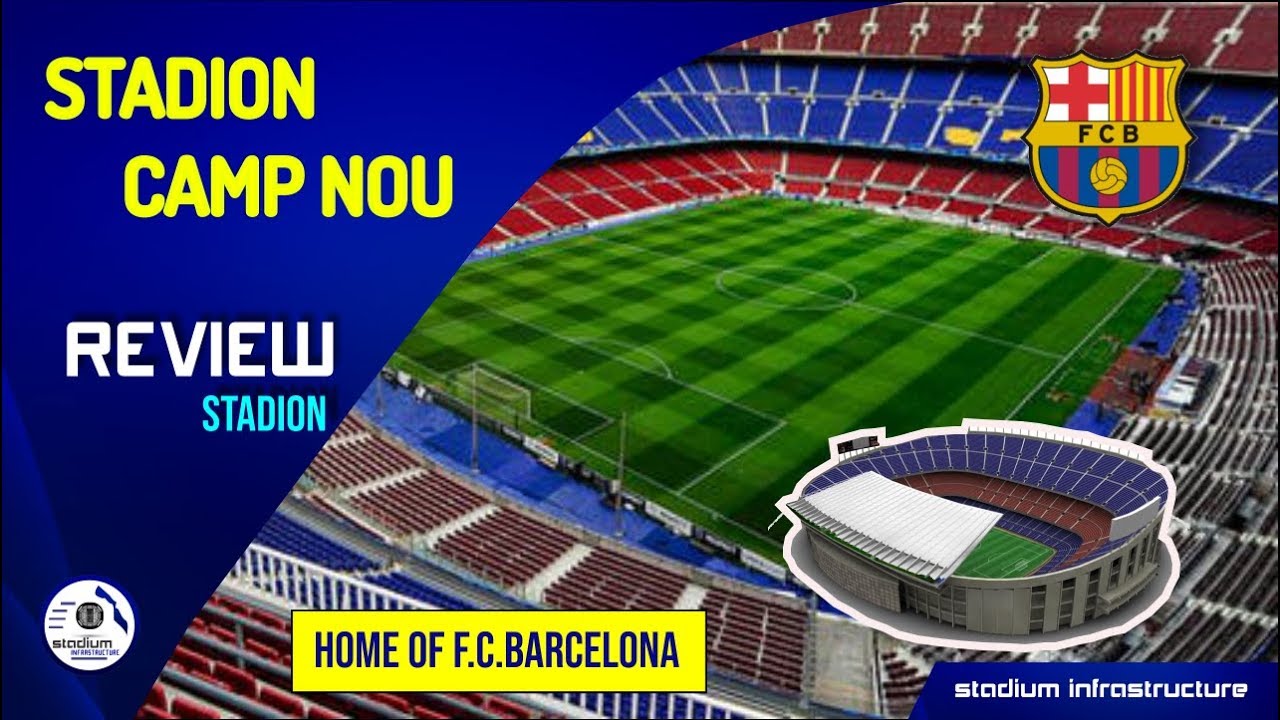 Detail Stadion Camp Nou Terbaru Nomer 50