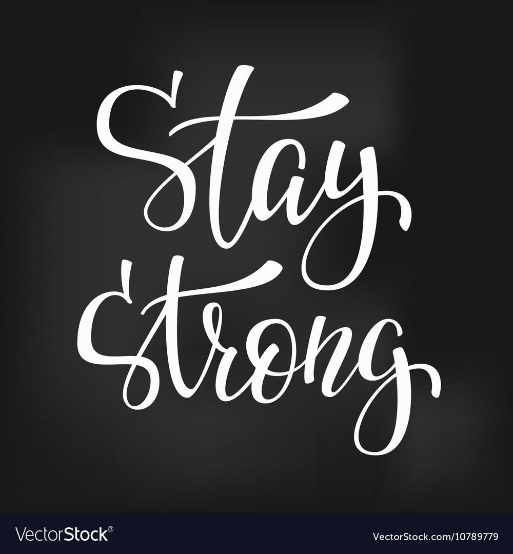 Detail Stay Strong Quotes Nomer 21