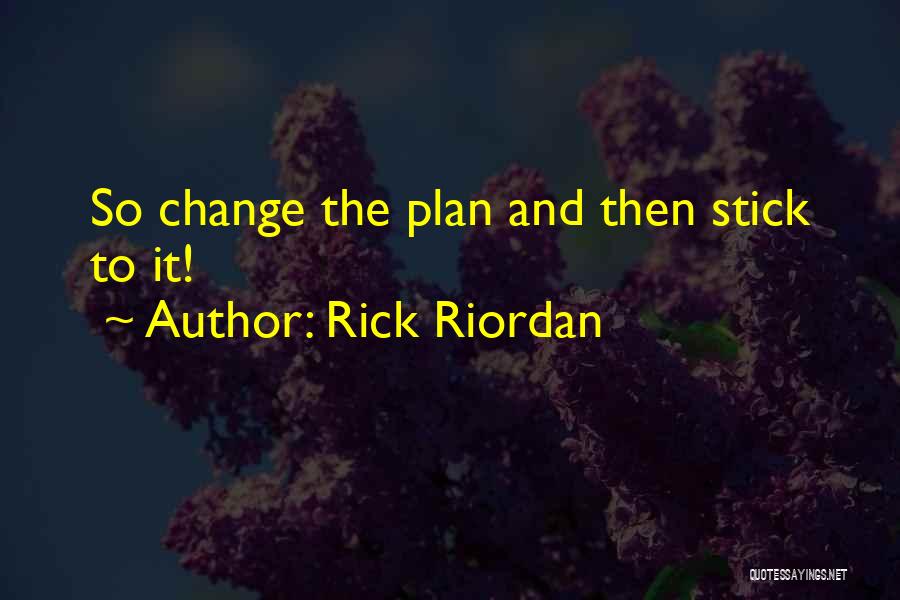 Detail Stick To The Plan Quotes Nomer 21