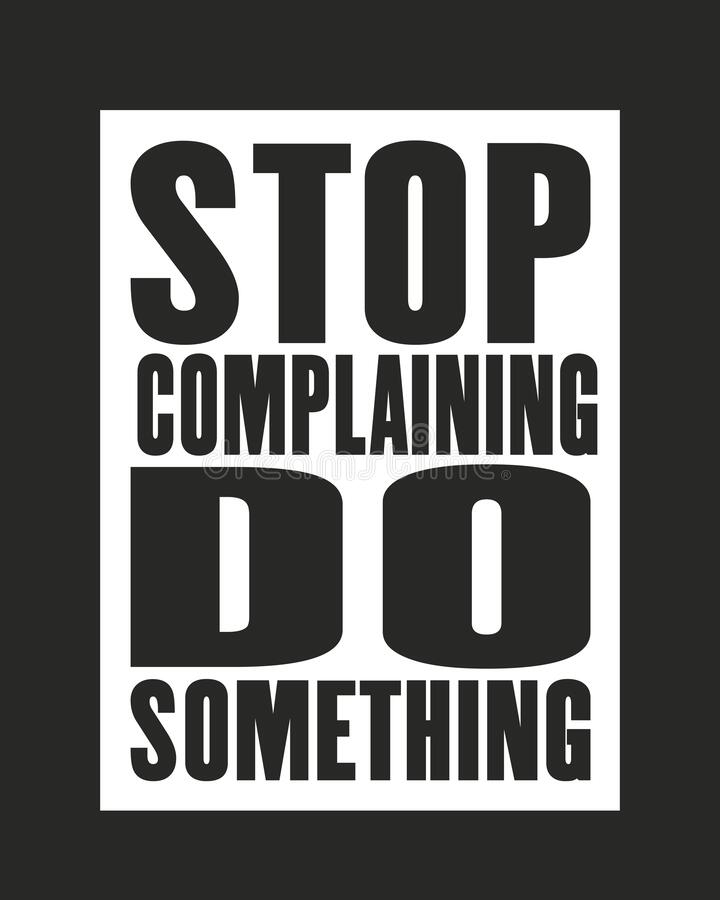 Detail Stop Complaining Quotes Nomer 40