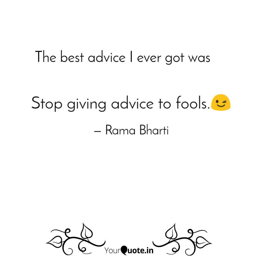 Detail Stop Giving Advice Quotes Nomer 10