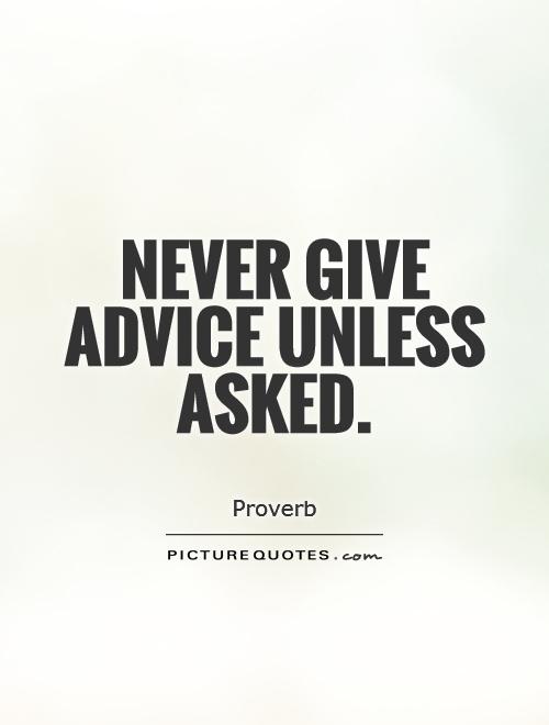 Detail Stop Giving Advice Quotes Nomer 19