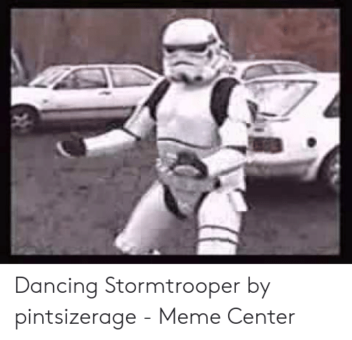 Detail Storm Trooper Dance Meme Nomer 39