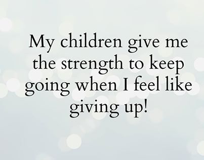 Strong For My Kids Quotes - KibrisPDR