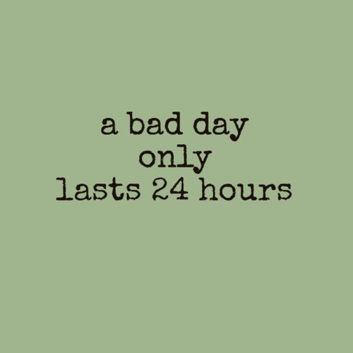 Detail Such A Bad Day Quotes Nomer 15