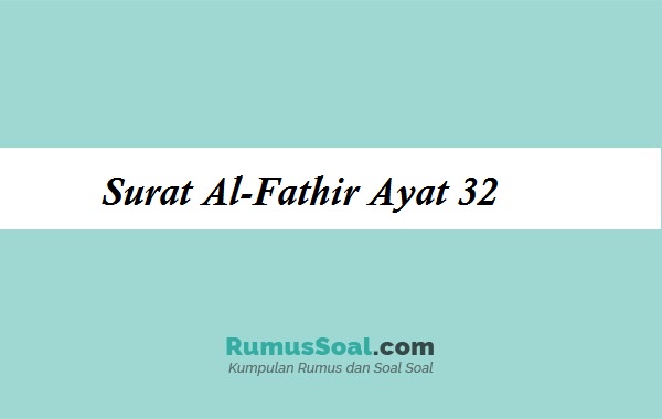 Detail Surat Al Fatir Ayat 32 Nomer 27