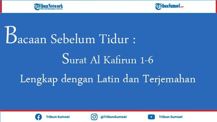 Detail Surat Al Kafirun 1 6 Nomer 48