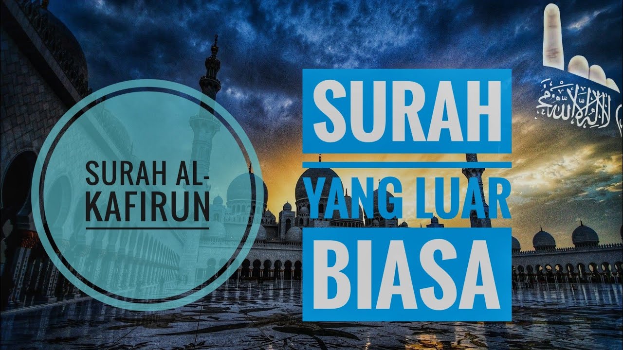 Detail Surat Al Kafirun Diturunkan Setelah Surat Nomer 48