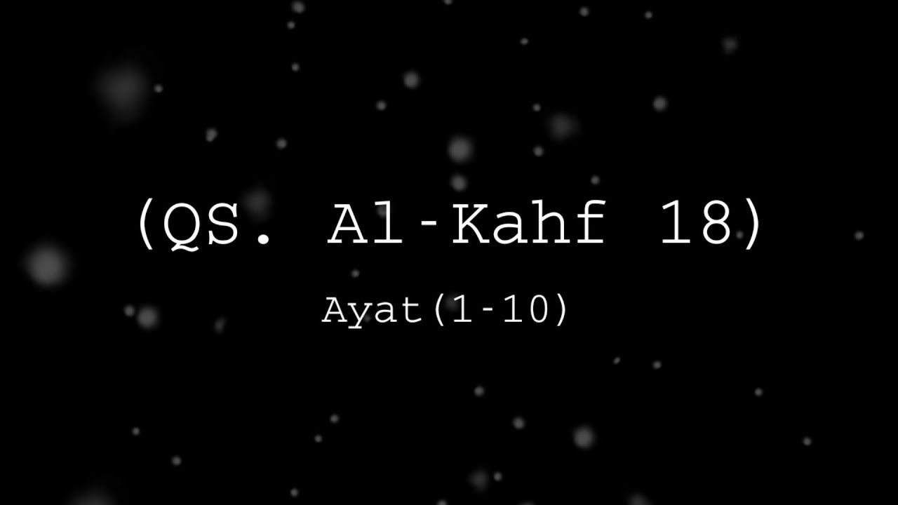 Detail Surat Al Kahfi 1 Sampai 10 Nomer 46