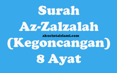 Detail Surat Al Zalzalah Dan Latinnya Nomer 51