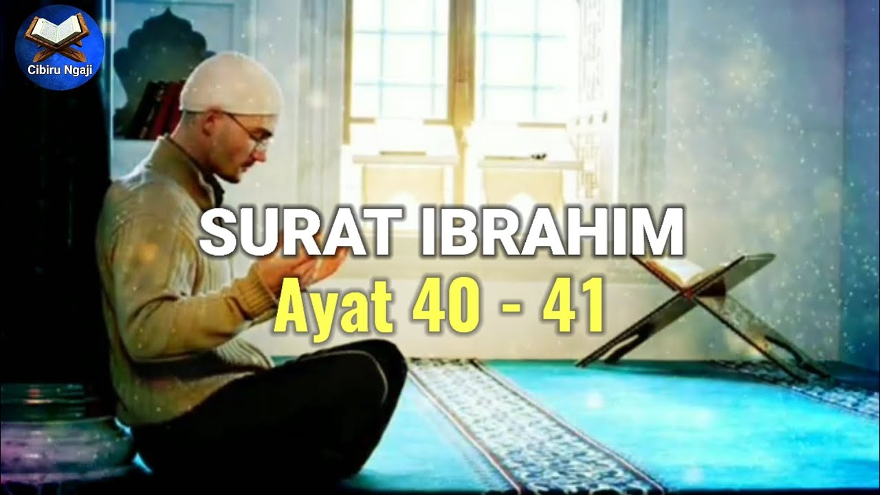 Detail Surat Ibrahim Ayat 40 41 Nomer 32