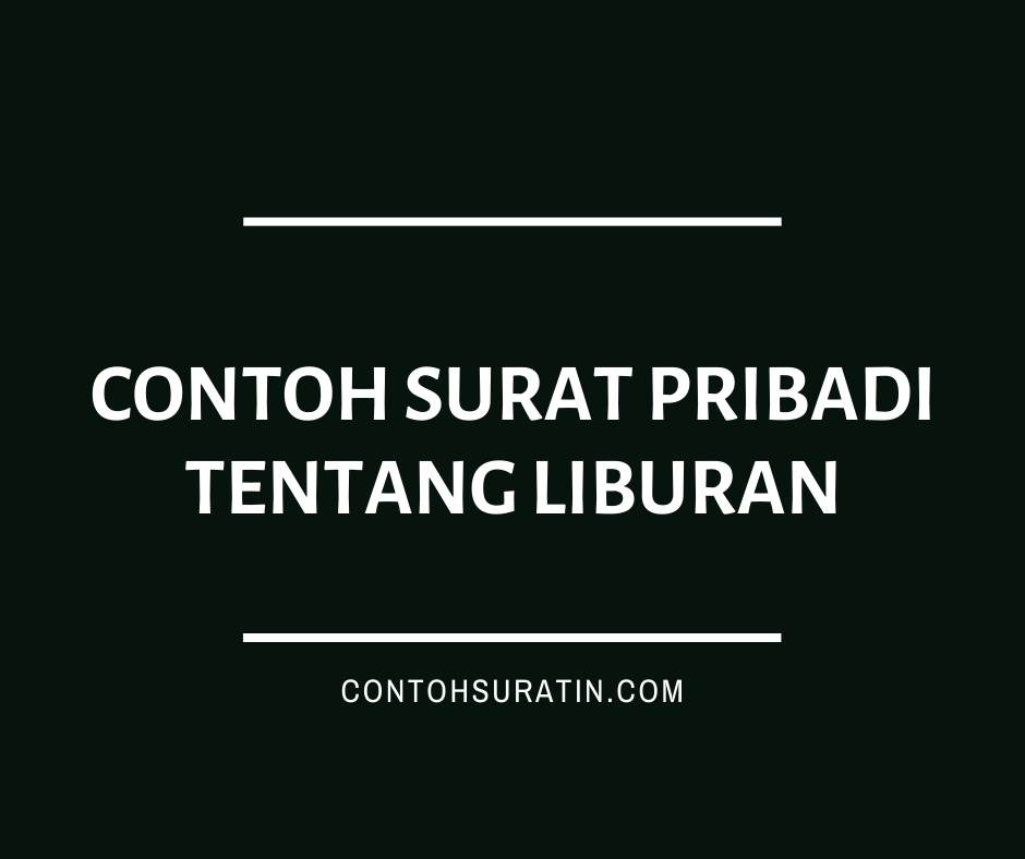 Detail Surat Pribadi Tentang Liburan Nomer 14