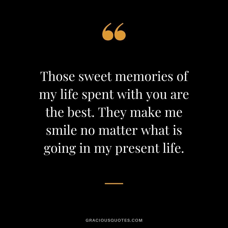 Sweet Memories Quotes - KibrisPDR